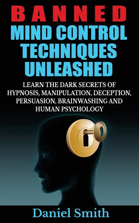 Cover of Banned Mind Control Techniques Unleashed