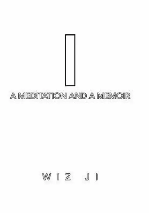 Cover of I: A Meditation and a Memoir