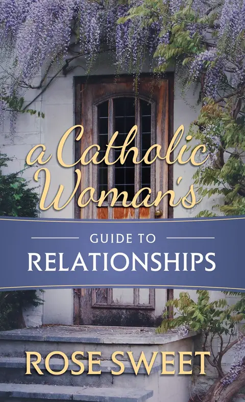 Cover of A Catholic Woman's Guide to Relationships