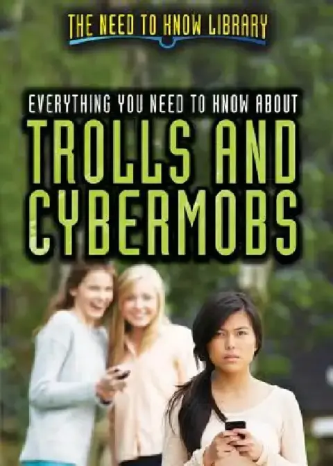 Cover of Everything You Need to Know about Trolls and Cybermobs
