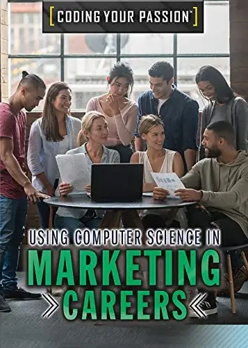 Cover of Using Computer Science in Marketing Careers