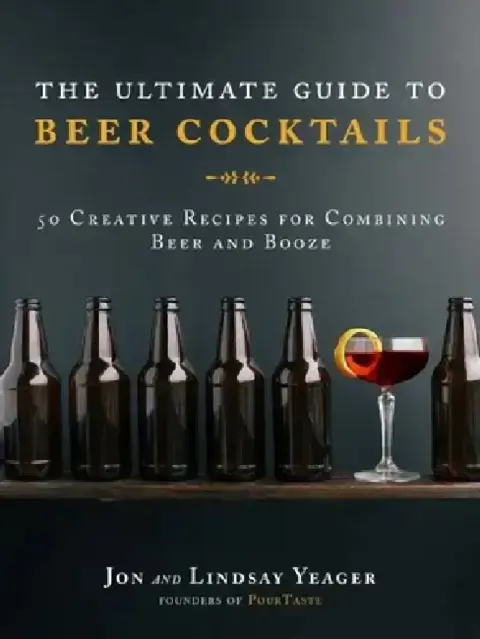 Cover of The Ultimate Guide to Beer Cocktails