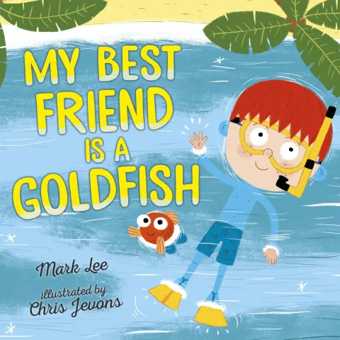 Cover of My Best Friend Is a Goldfish