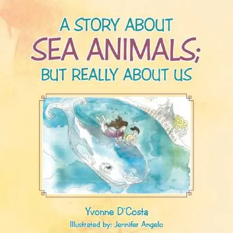 Cover of A Story about Sea Animals; But really about us