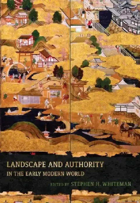 Cover of Landscape and Authority in the Early Modern World