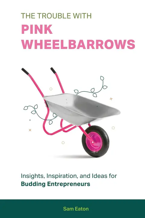 Cover of The Trouble with Pink Wheelbarrows