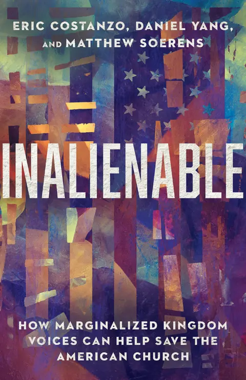 Cover of Inalienable - How Marginalized Kingdom Voices Can Help Save the American Church