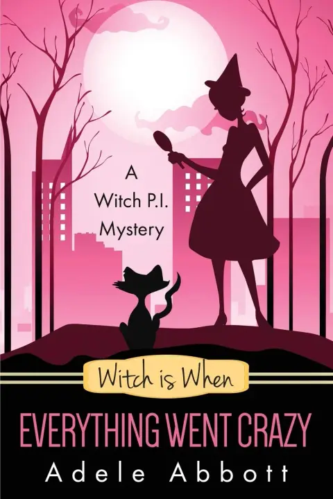 Cover of Witch Is When Everything Went Crazy