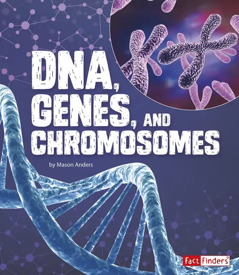 Cover of DNA, Genes, and Chromosomes