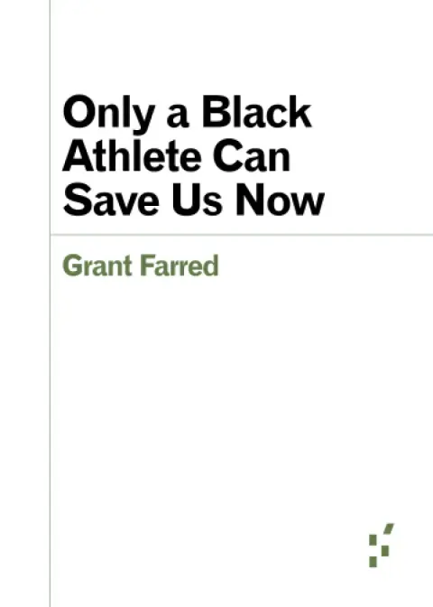 Cover of Only a Black Athlete Can Save Us Now