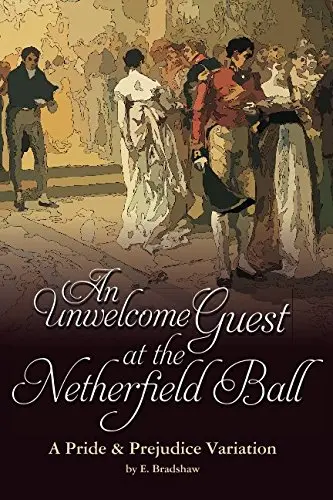 Cover of An Unwelcome Guest at the Netherfield Ball