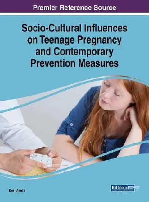 Cover of Socio-Cultural Influences on Teenage Pregnancy and Contemporary Prevention Measures