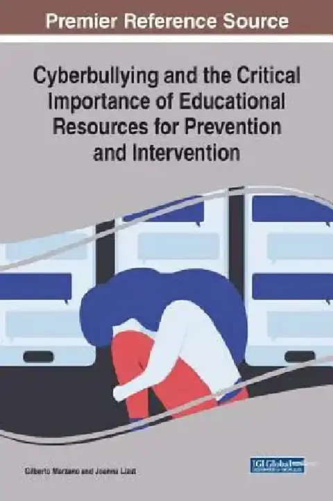 Cover of Cyberbullying and the Critical Importance of Educational Resources for Prevention and Intervention