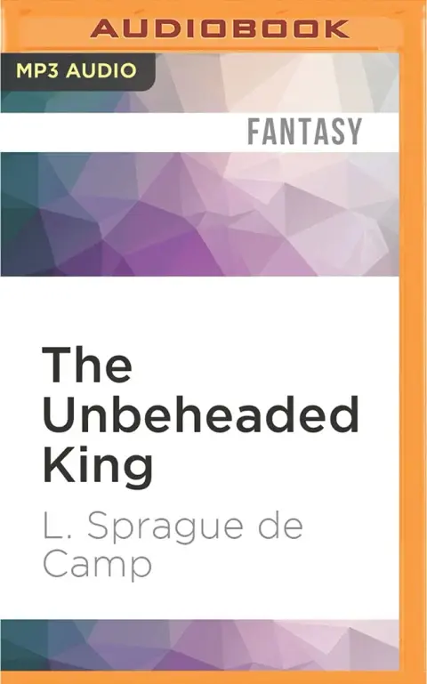 Cover of The Unbeheaded King