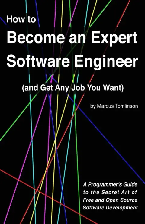 Cover of How to Become an Expert Software Engineer and Get Any Job You Want