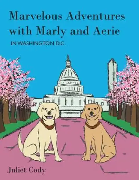 Cover of Marvelous Adventures with Marly and Aerie in Washington D.C.