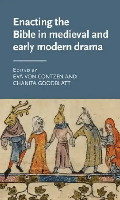 Cover of Enacting the Bible in Medieval and Early Modern Drama