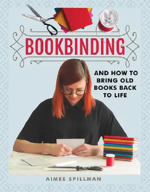 Cover of Bookbinding and How to Bring Old Books Back to Life