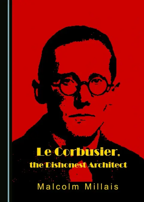 Cover of Le Corbusier, the Dishonest Architect