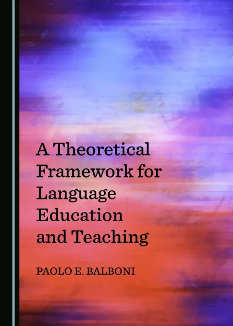 Cover of A Theoretical Framework for Language Education and Teaching