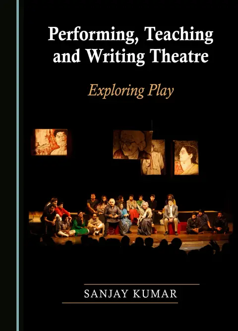Cover of Performing, Teaching and Writing Theatre