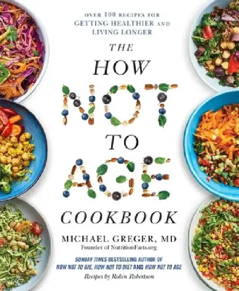 Cover of The How Not to Age Cookbook