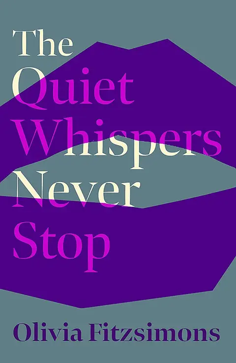 Cover of The Quiet Whispers Never Stop
