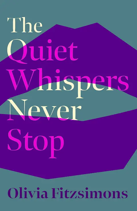 Cover of The Quiet Whispers Never Stop