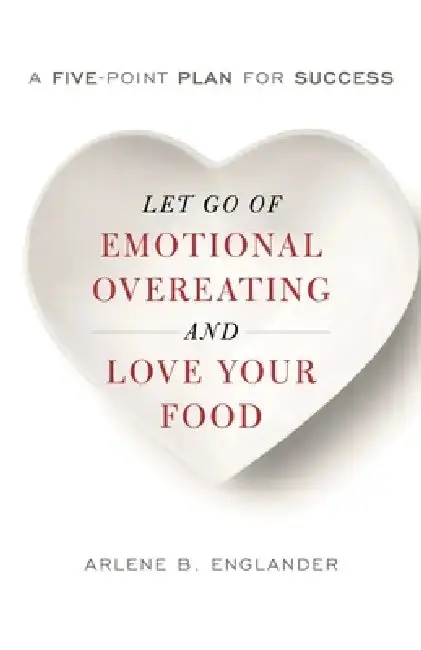 Cover of Let Go of Emotional Overeating and Love Your Food