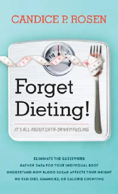 Cover of Forget Dieting!