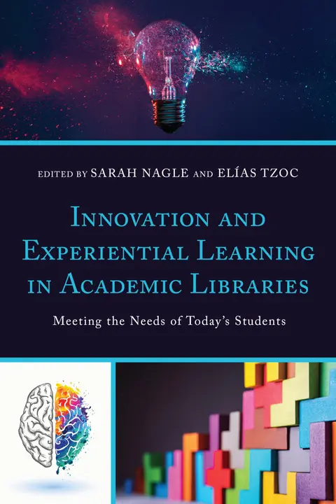 Cover of Innovation and Experiential Learning in Academic Libraries
