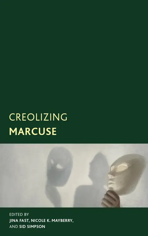 Cover of Creolizing Marcuse