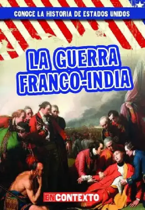 Cover of La Guerra Franco-India (the French and Indian War)