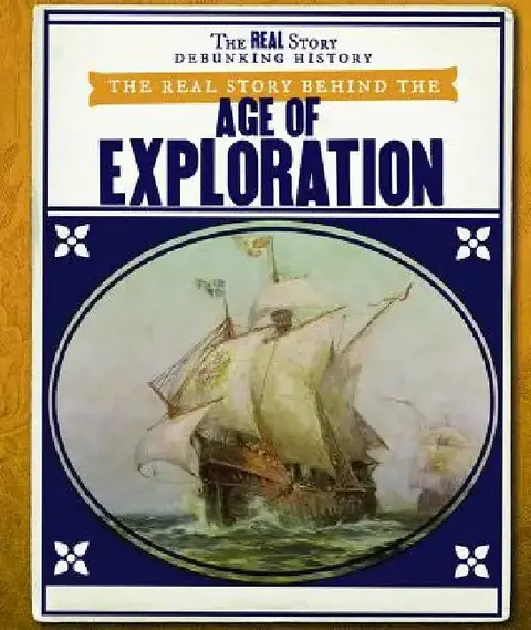 Cover of The Real Story Behind the Age of Exploration