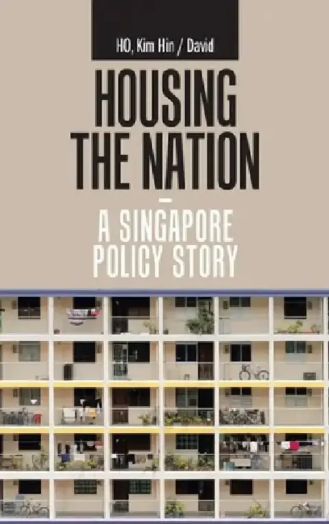 Cover of Housing the Nation - a Singapore Policy Story