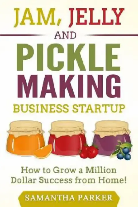 Cover of Jam, Jelly and Pickle Making Business Startup