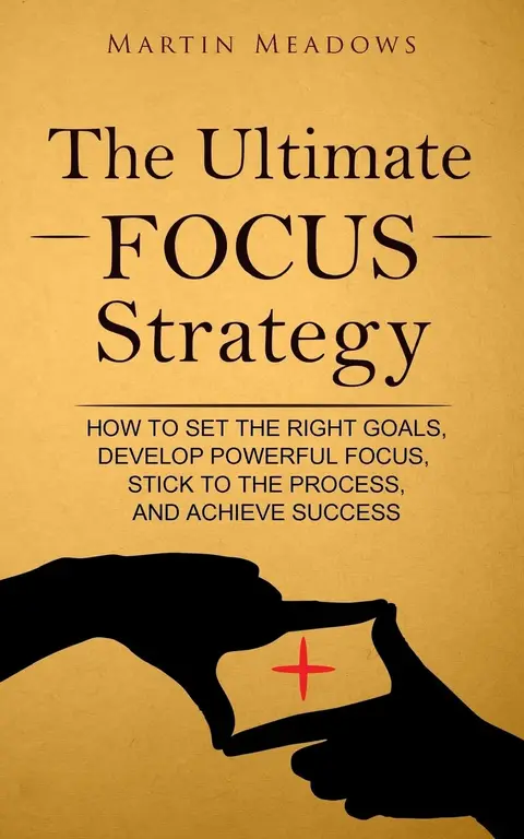 Cover of The Ultimate Focus Strategy