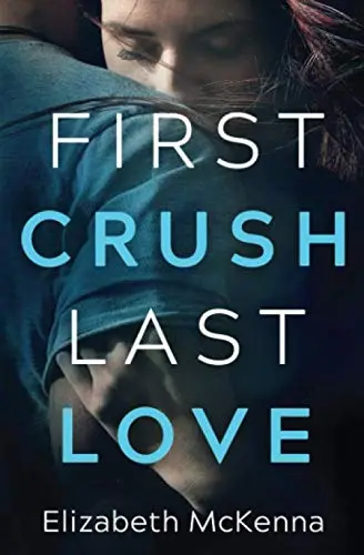 Cover of First Crush Last Love