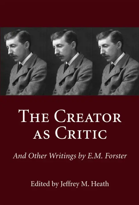 Cover of The Creator as Critic and Other Writings by E.M. Forster