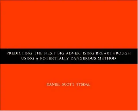 Cover of Predicting the Next Big Advertising Breakthrough Using a Potentially Dangerous Method