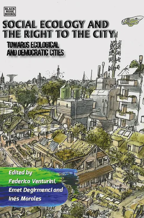 Cover of Social Ecology and the Right to the City - Towards Ecological and Democratic Cities