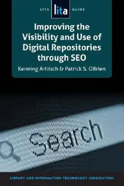 Cover of Improving the Visibility and Use of Digital Repositories Through Seo