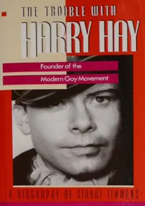 Cover of The Trouble with Harry Hay