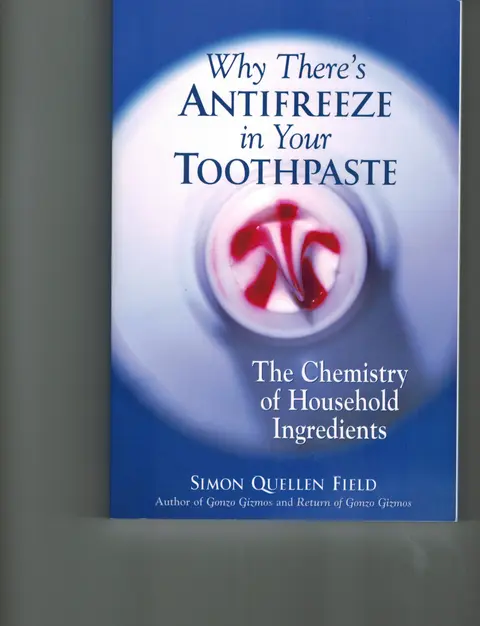 Cover of Why There's Antifreeze in Your Toothpaste