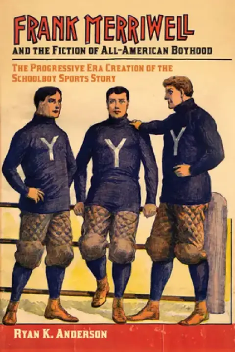 Cover of Frank Merriwell and the Fiction of All-American Boyhood