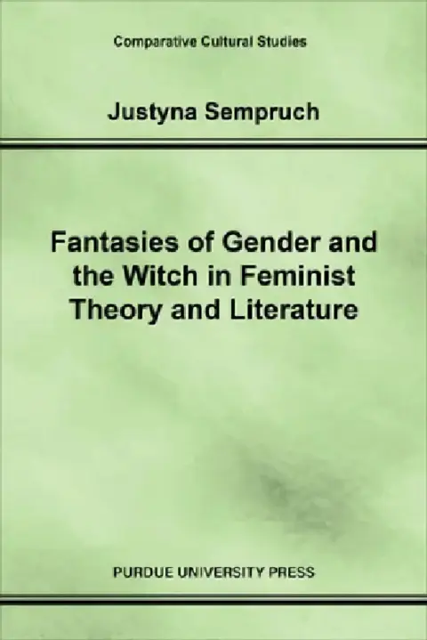 Cover of Fantasies of Gender and the Witch in Feminist Theory and Literature