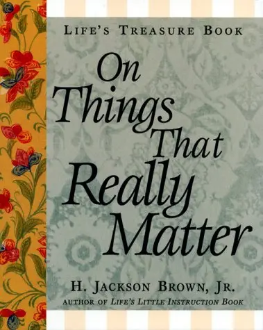 Cover of Life's Treasure Book on Things That Really Matter