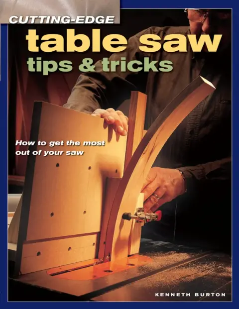 Cover of Cutting Edge Table Saw Tips & Tricks