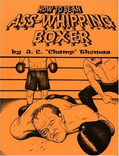 Cover of How to Be an Ass-Whipping Boxer