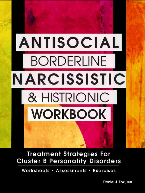 Cover of Antisocial, Borderline, Narcissistic and Histrionic Workbook